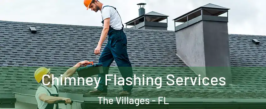 Chimney Flashing Services The Villages - FL