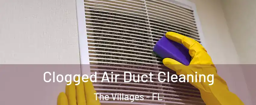  Clogged Air Duct Cleaning The Villages - FL
