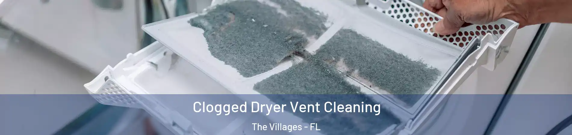  Clogged Dryer Vent Cleaning The Villages - FL