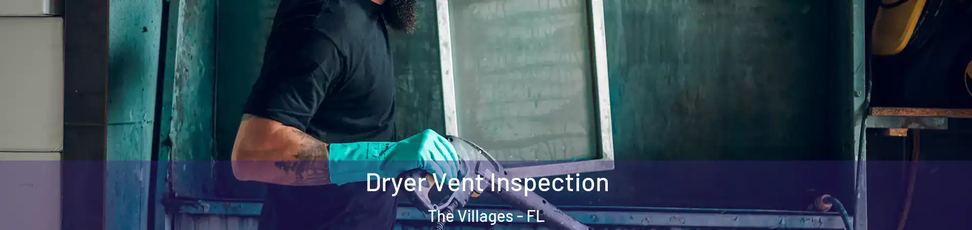  Dryer Vent Inspection The Villages - FL
