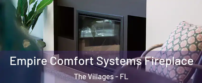 Empire Comfort Systems Fireplace The Villages - FL