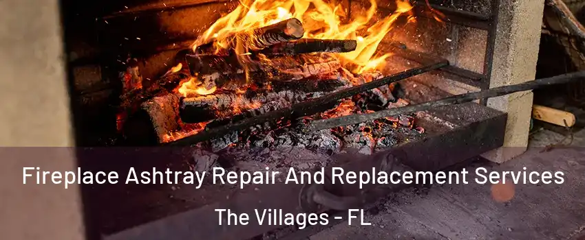  Fireplace Ashtray Repair And Replacement Services The Villages - FL