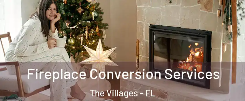  Fireplace Conversion Services The Villages - FL