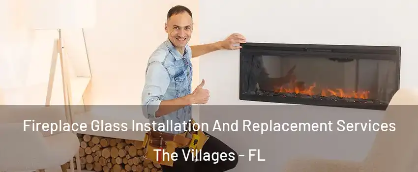  Fireplace Glass Installation And Replacement Services The Villages - FL