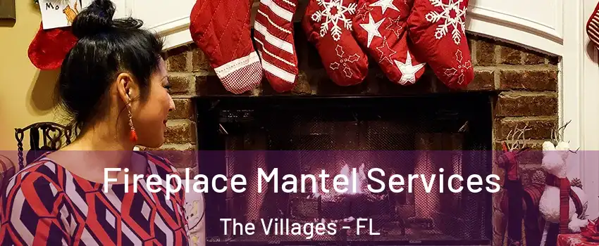  Fireplace Mantel Services The Villages - FL
