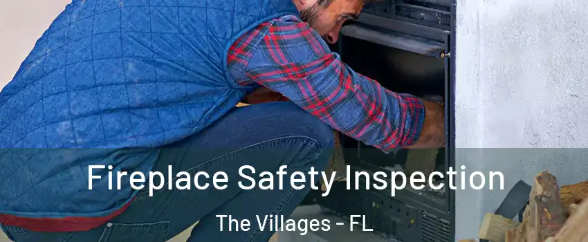  Fireplace Safety Inspection The Villages - FL