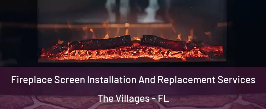  Fireplace Screen Installation And Replacement Services The Villages - FL