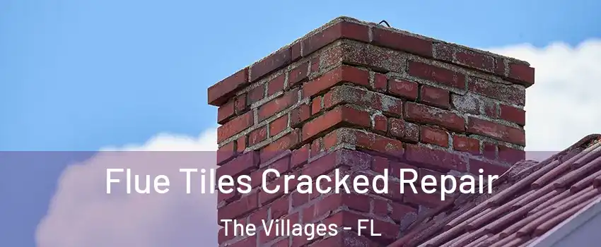  Flue Tiles Cracked Repair The Villages - FL