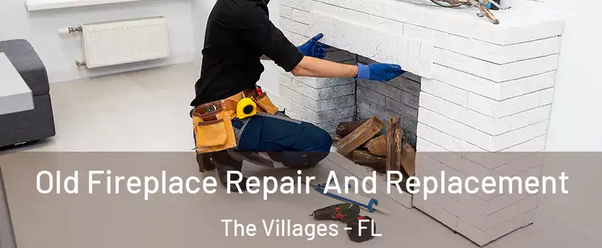  Old Fireplace Repair And Replacement The Villages - FL