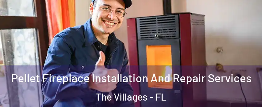  Pellet Fireplace Installation And Repair Services The Villages - FL