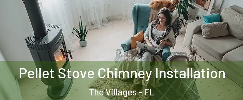  Pellet Stove Chimney Installation The Villages - FL