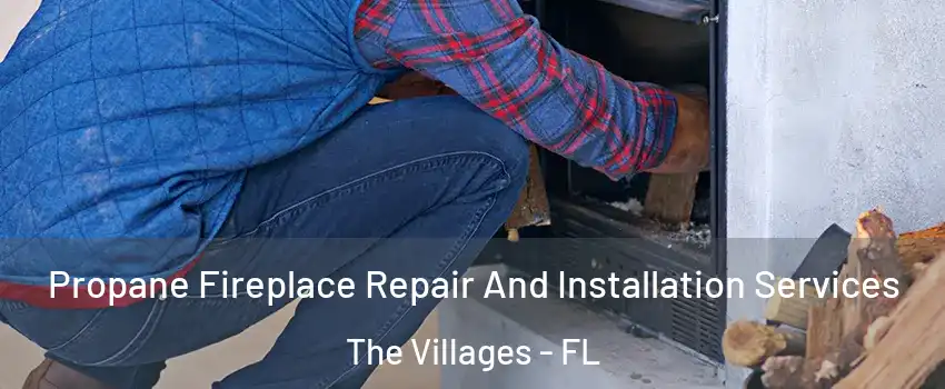 Propane Fireplace Repair And Installation Services The Villages - FL