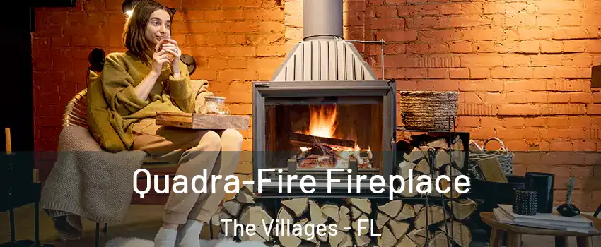  Quadra-Fire Fireplace The Villages - FL