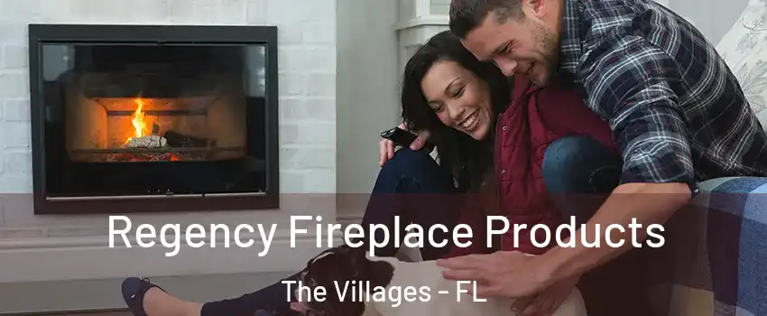  Regency Fireplace Products The Villages - FL