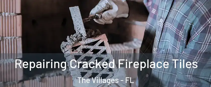  Repairing Cracked Fireplace Tiles The Villages - FL