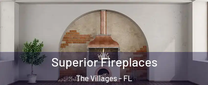  Superior Fireplaces The Villages - FL