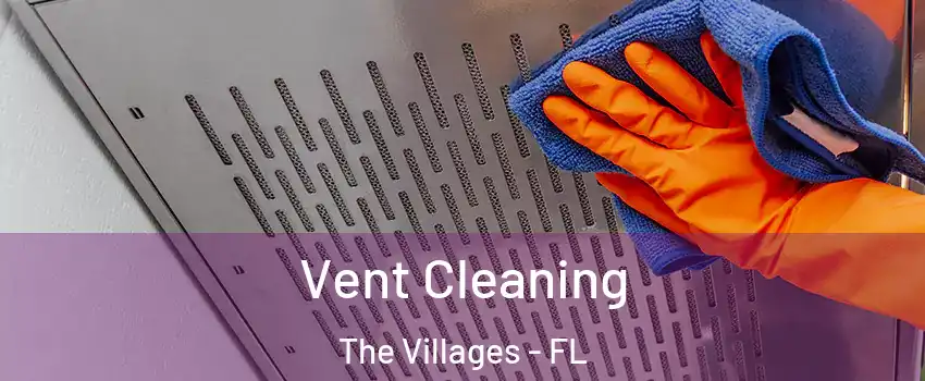  Vent Cleaning The Villages - FL